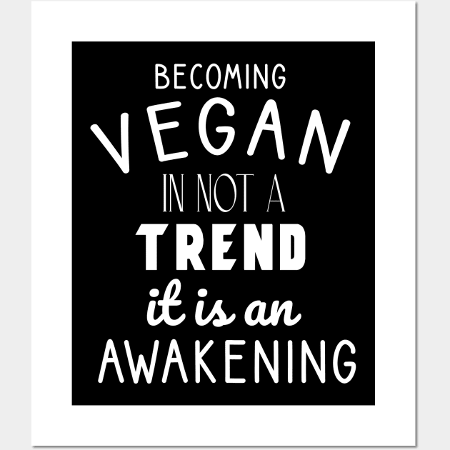 Becoming vegan is not a trend it is a awakening Wall Art by cypryanus